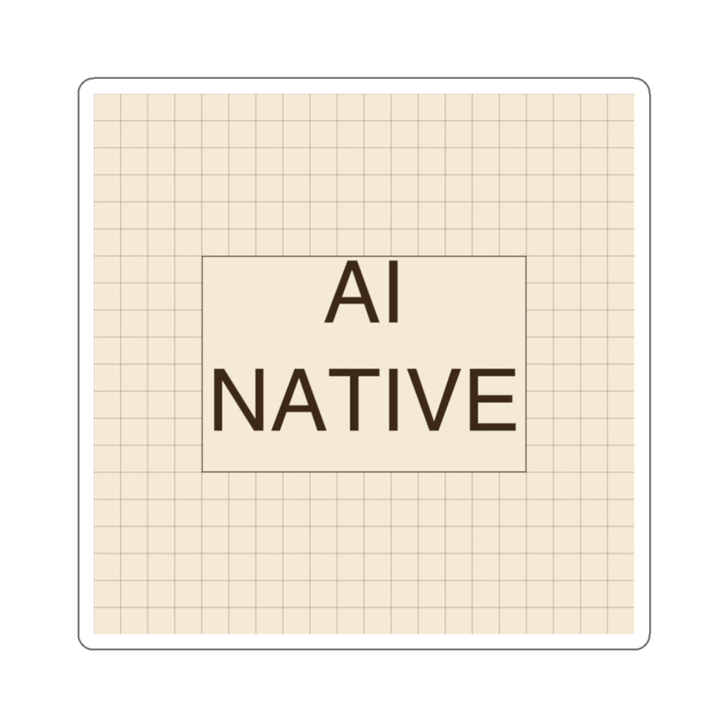 AI NATIVE - Die-Cut Sticker