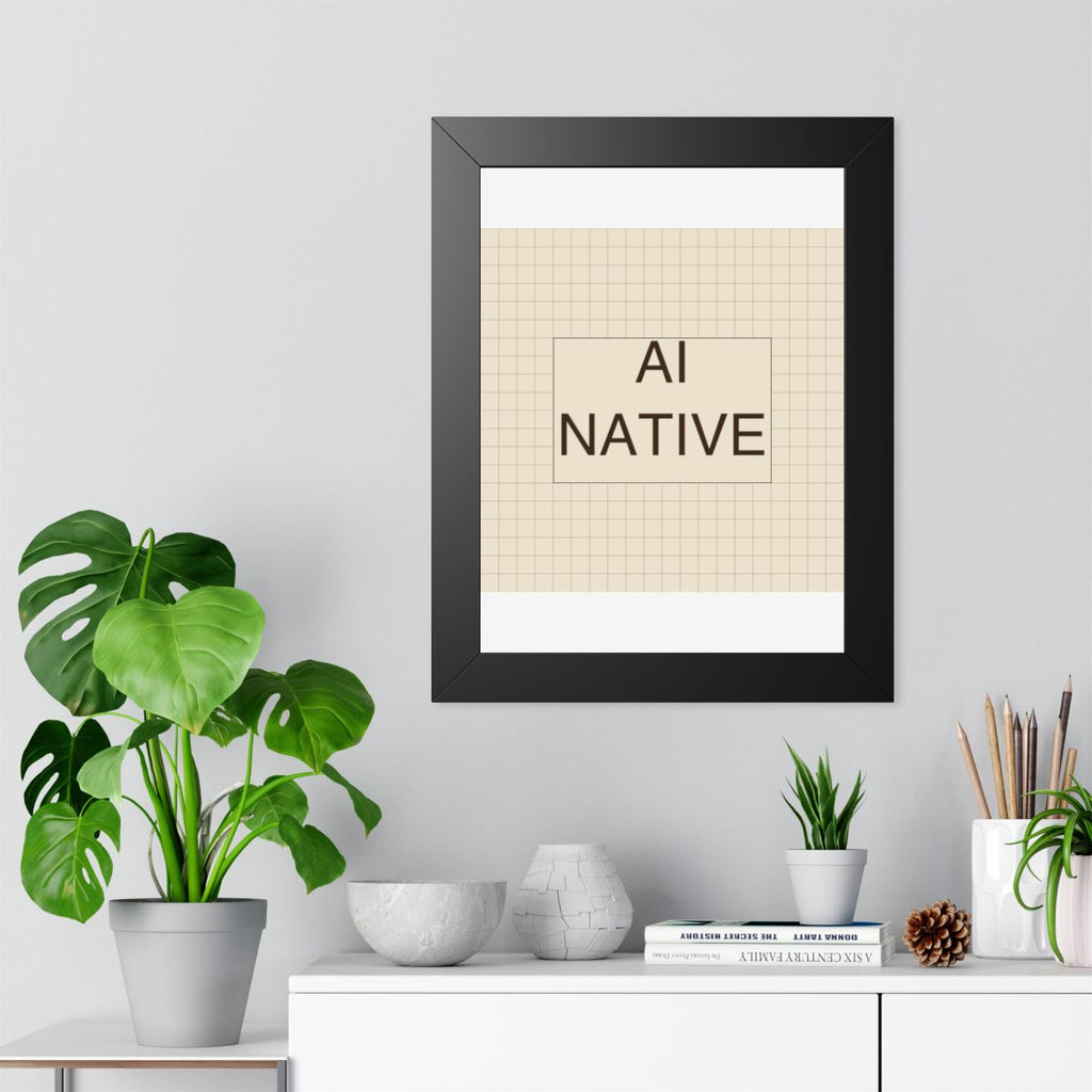 AI NATIVE - Framed Vertical Poster