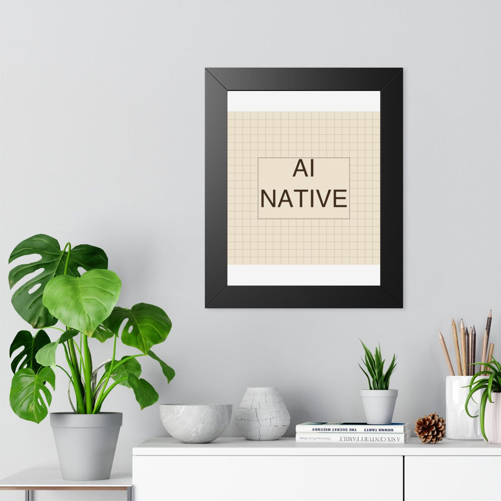 AI NATIVE - Framed Vertical Poster