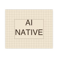 AI NATIVE - Matte Poster