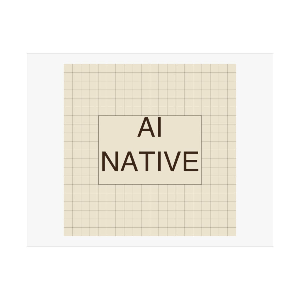 AI NATIVE - Satin Posters (210gsm)