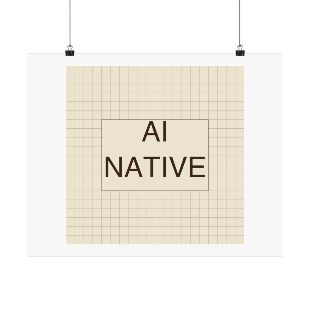 AI NATIVE - Satin Posters (210gsm)