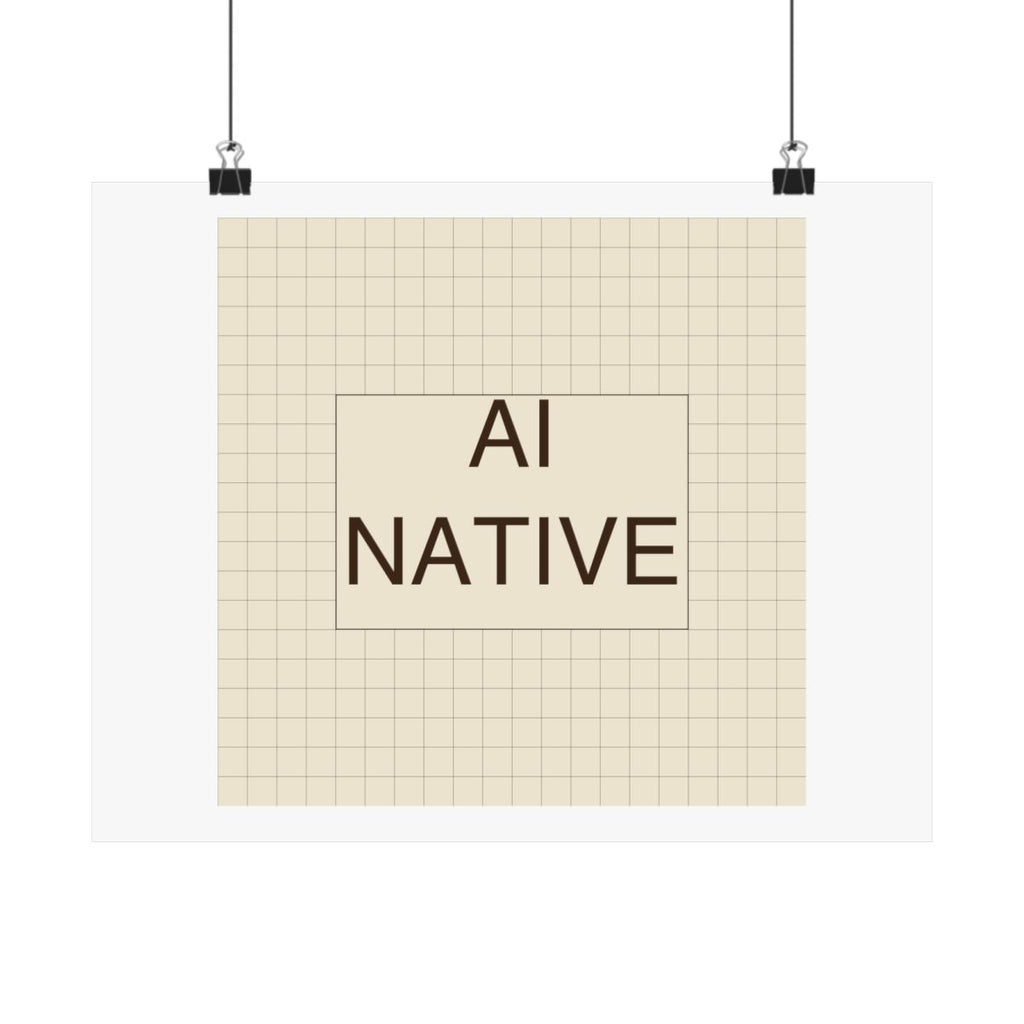 AI NATIVE - Satin Posters (210gsm)
