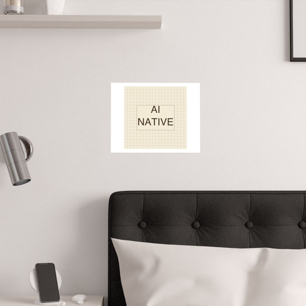 AI NATIVE - Satin Posters (210gsm)