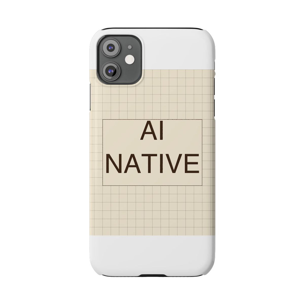 AI NATIVE - Slim Phone Case