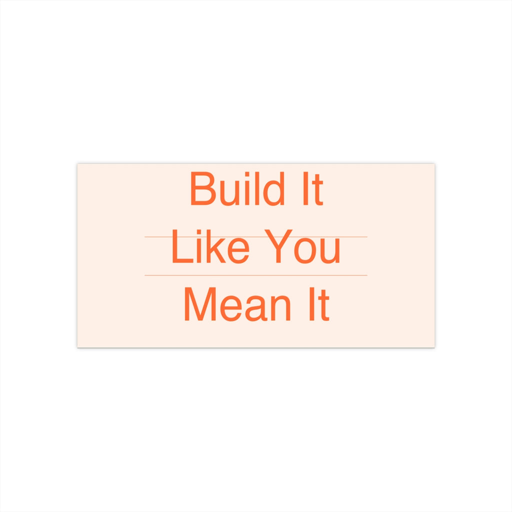 BUILD IT - Bumper Sticker