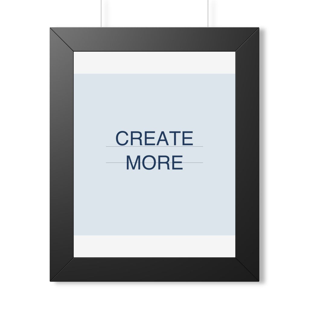 CREATE MORE - Framed Vertical Poster