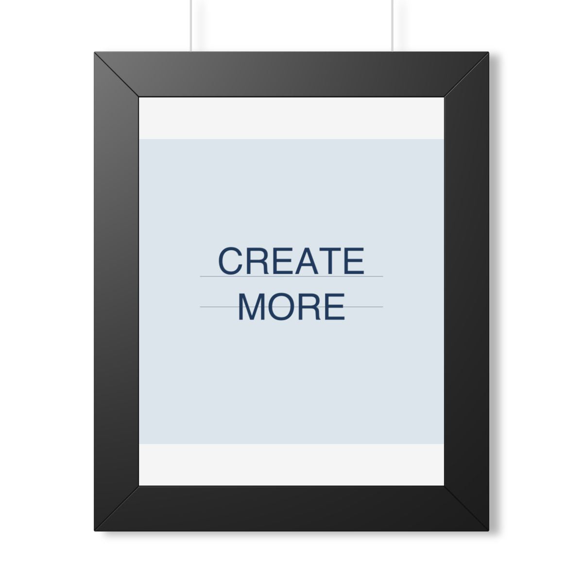 CREATE MORE - Framed Vertical Poster