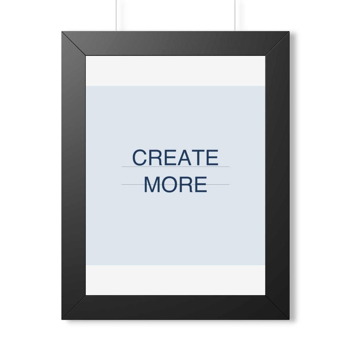 CREATE MORE - Framed Vertical Poster