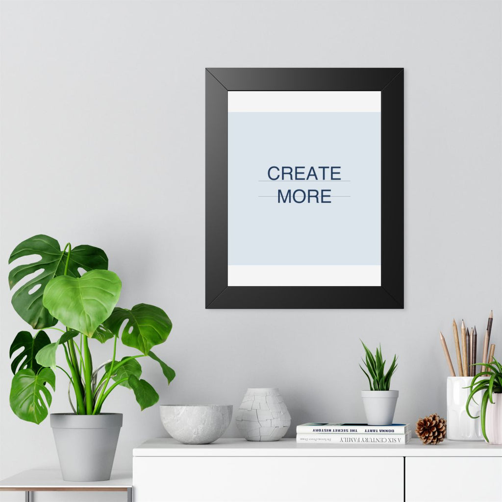 CREATE MORE - Framed Vertical Poster