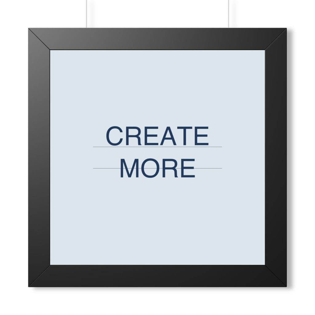 CREATE MORE - Framed Vertical Poster