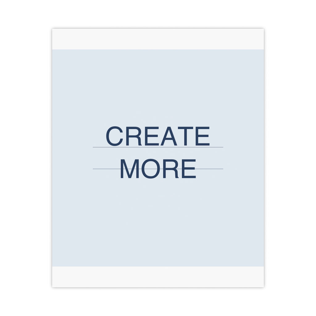 CREATE MORE - Matte Poster