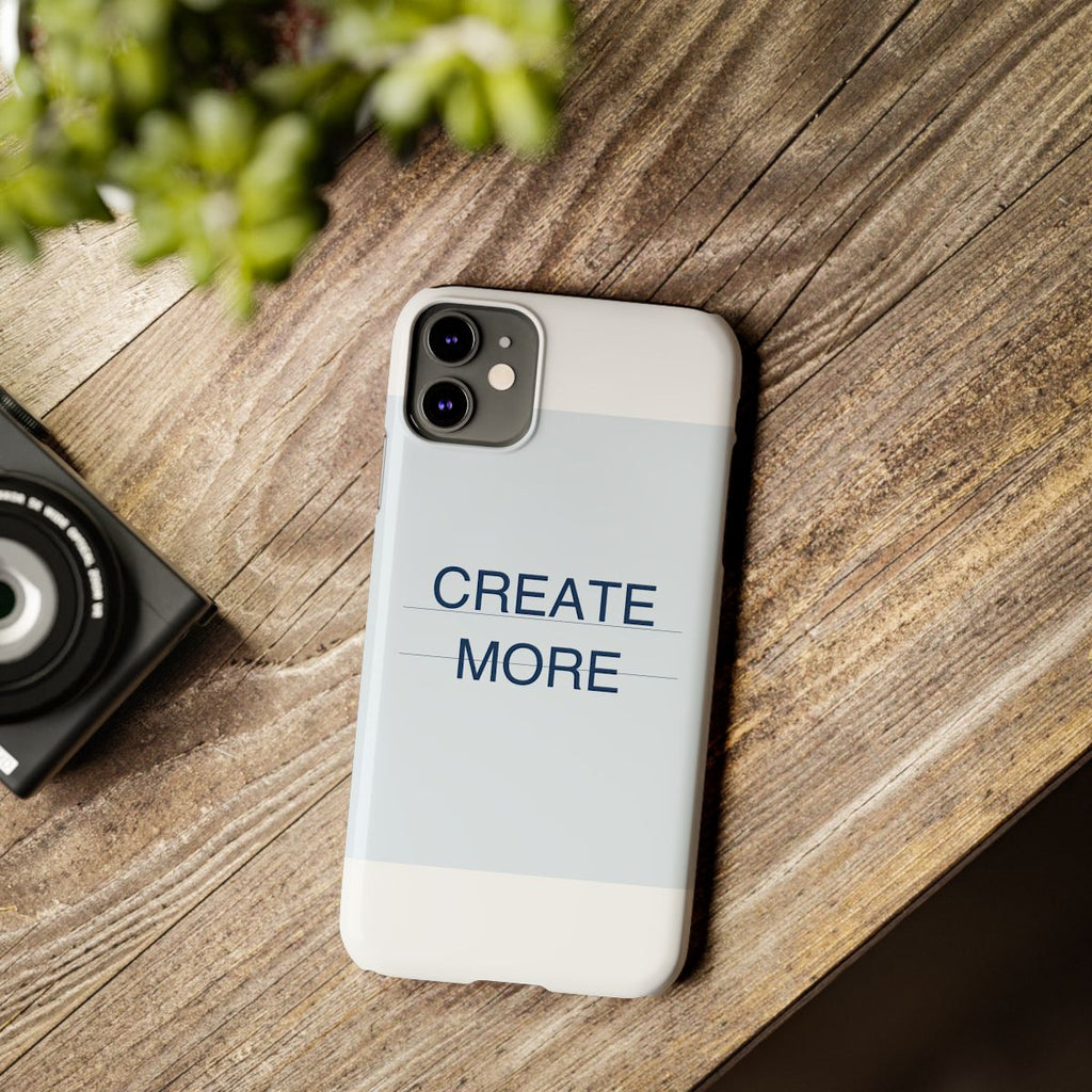 CREATE MORE - Slim Phone Case