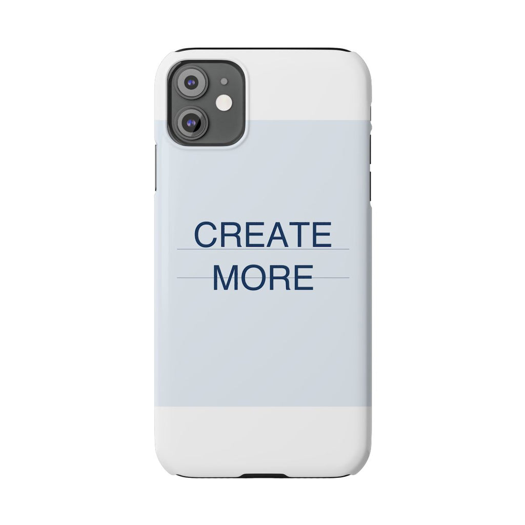 CREATE MORE - Slim Phone Case