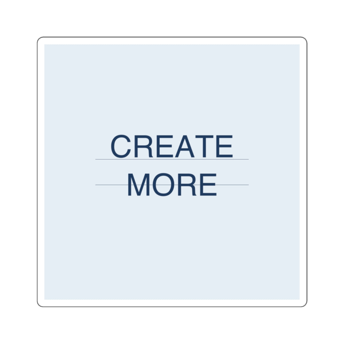 CREATE MORE - Square Sticker