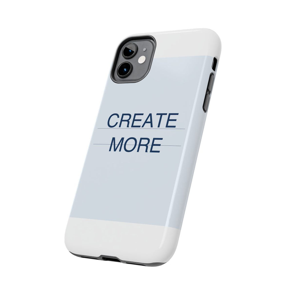 CREATE MORE - Tough Phone Case