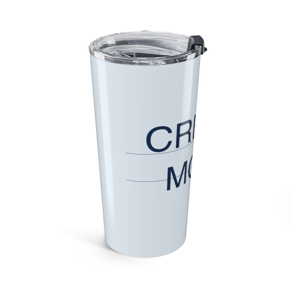 CREATE MORE - Tumbler 20oz