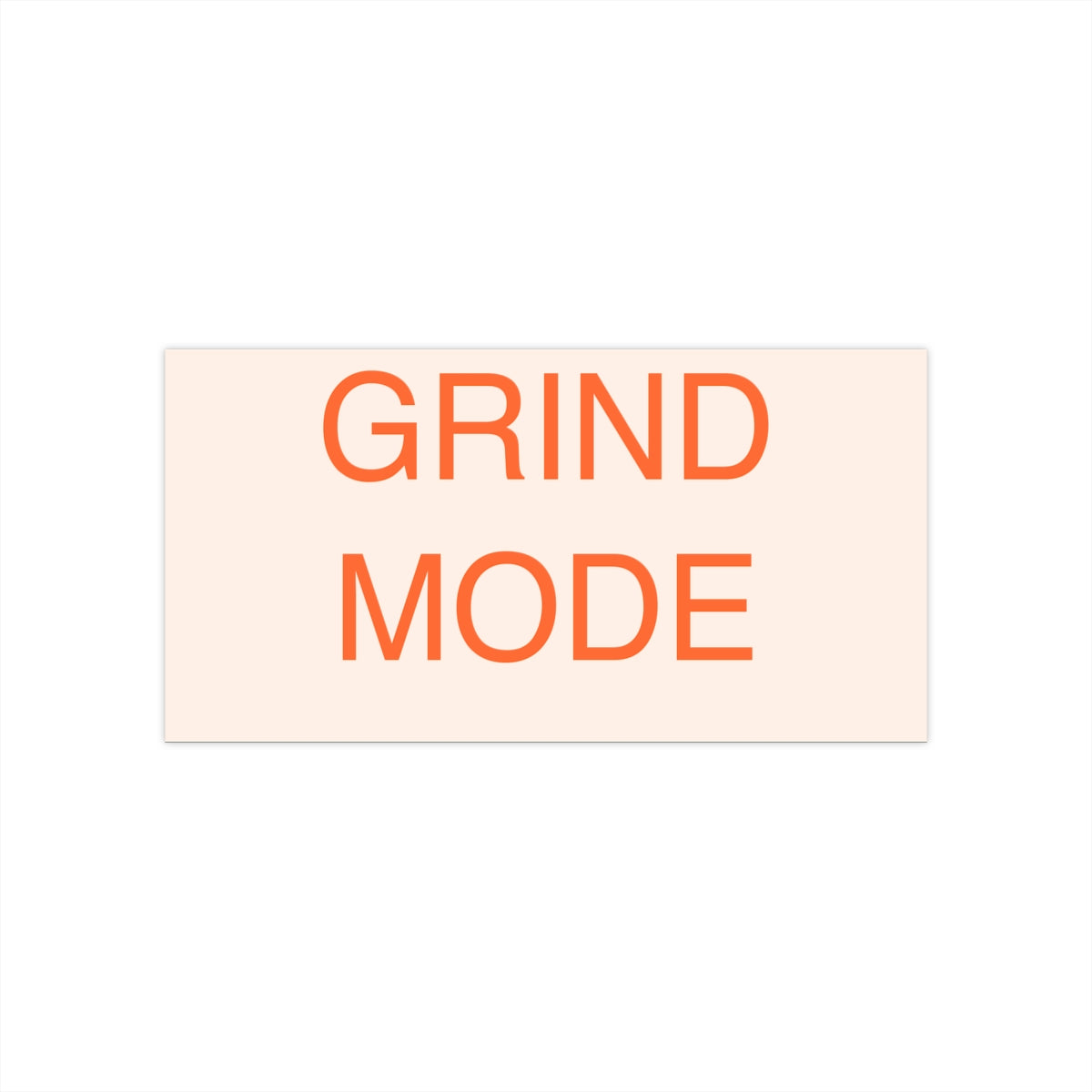 GRIND MODE - Bumper Sticker