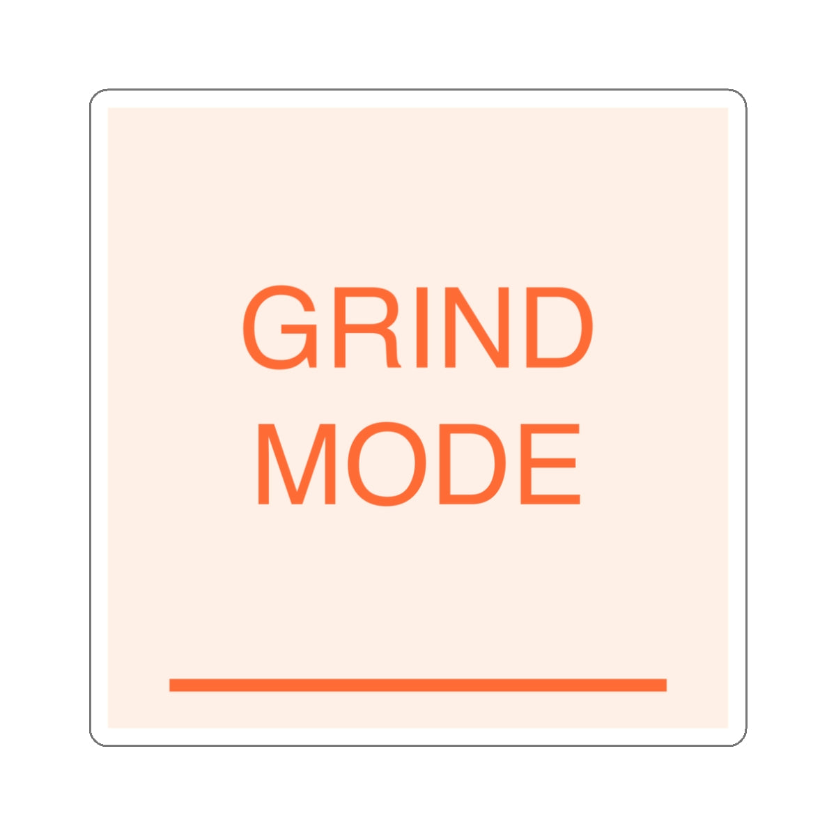 GRIND MODE - Die-Cut Sticker