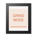 GRIND MODE - Framed Vertical Poster
