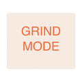 GRIND MODE - Matte Poster