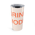 GRIND MODE - Tumbler 20oz