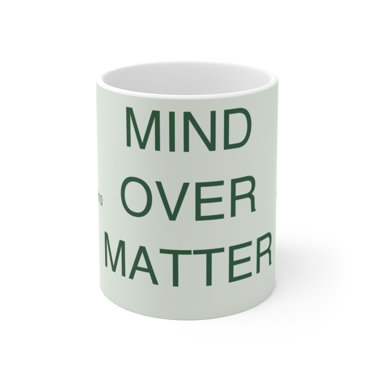 MIND OVER MATTER - Mug 11oz