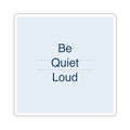 QUIET LOUD - Die-Cut Sticker