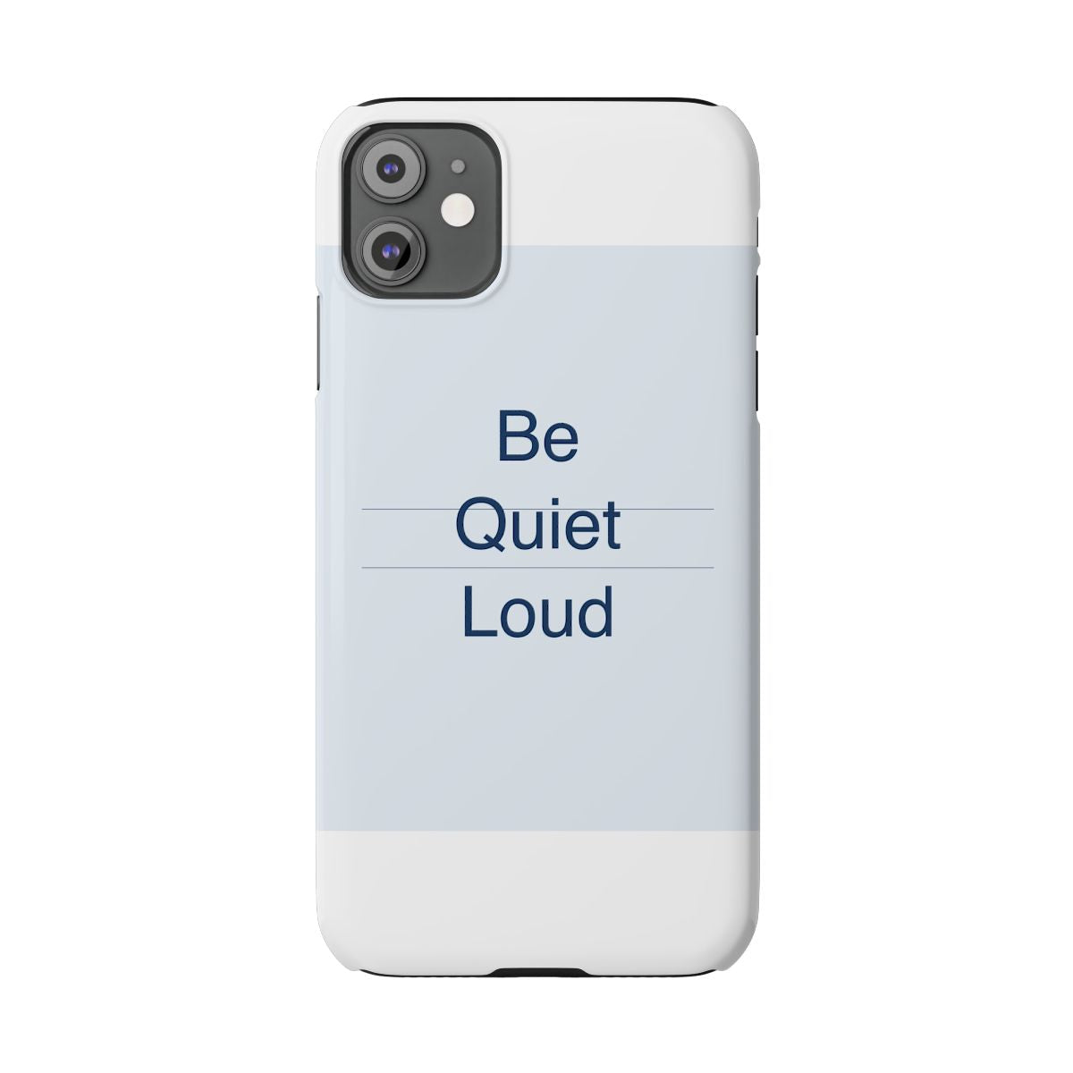 QUIET LOUD - Slim Phone Case