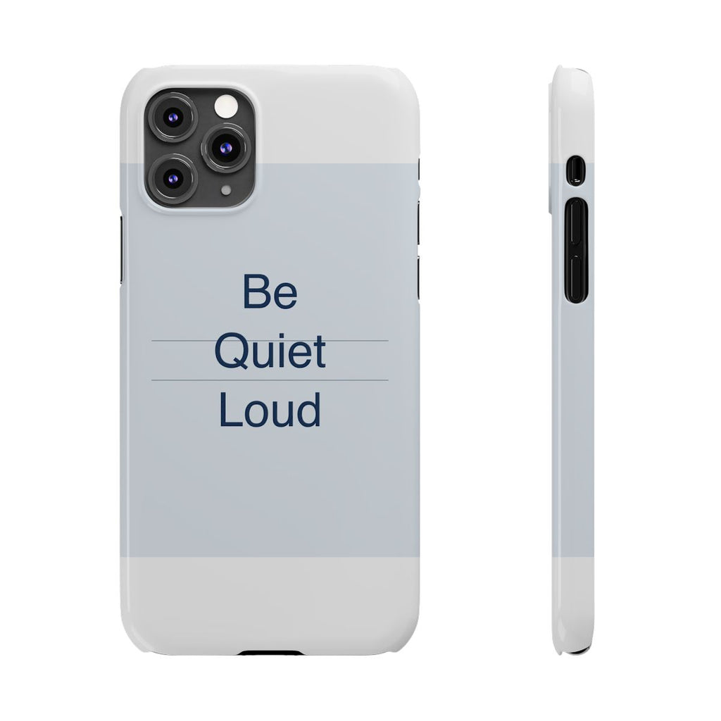 QUIET LOUD - Slim Phone Case