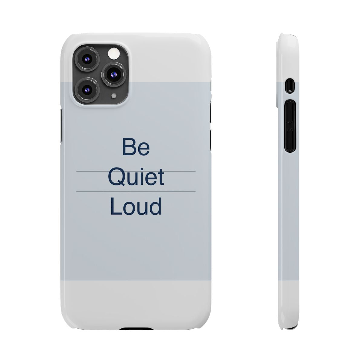 QUIET LOUD - Slim Phone Case