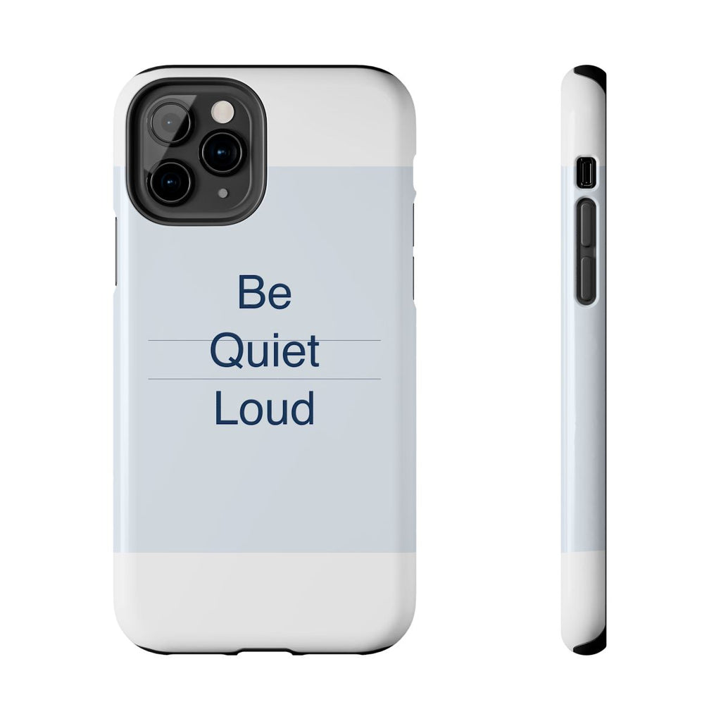 QUIET LOUD - Tough Phone Case