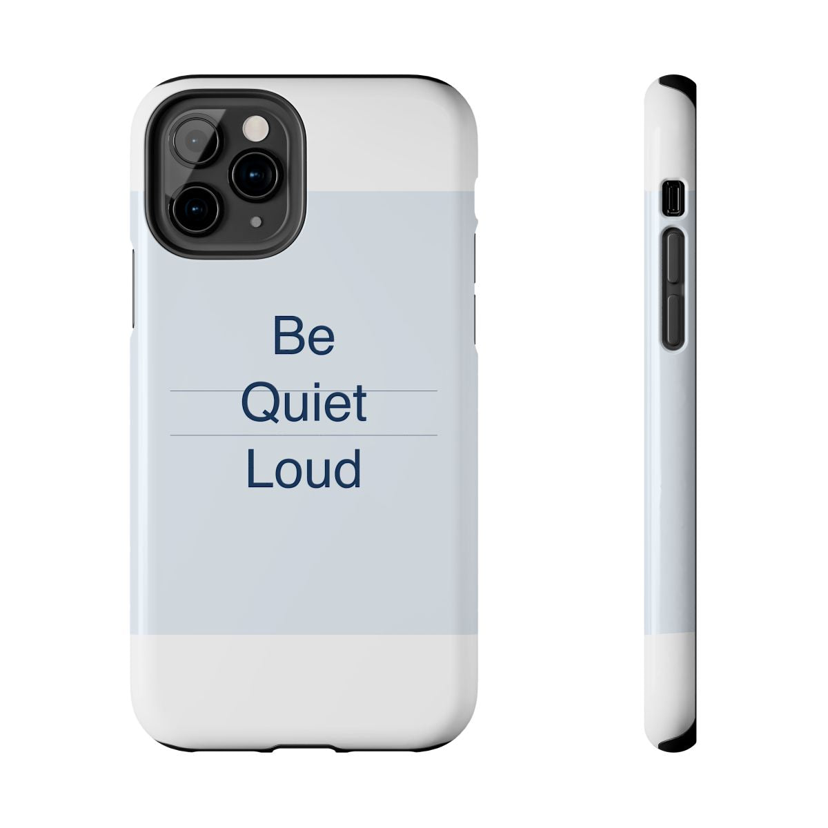 QUIET LOUD - Tough Phone Case