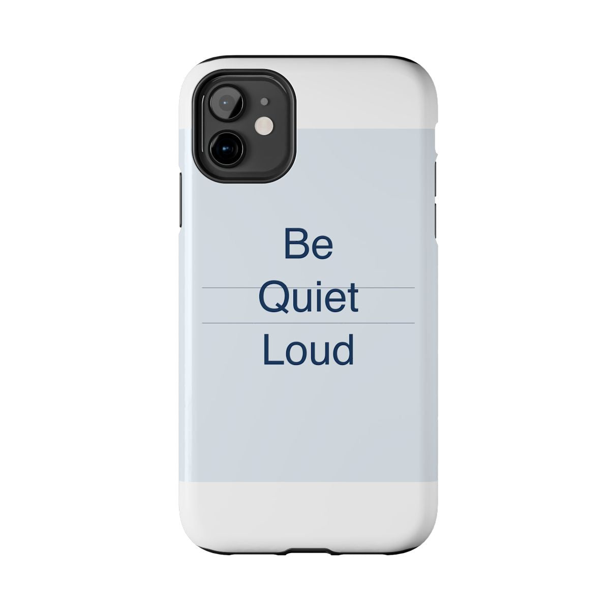QUIET LOUD - Tough Phone Case