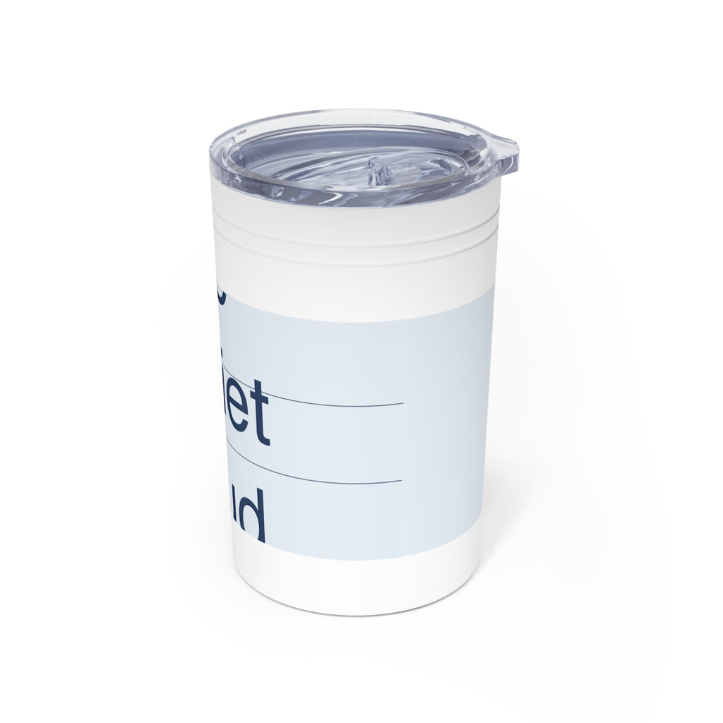 QUIET LOUD - Travel Tumbler 11oz