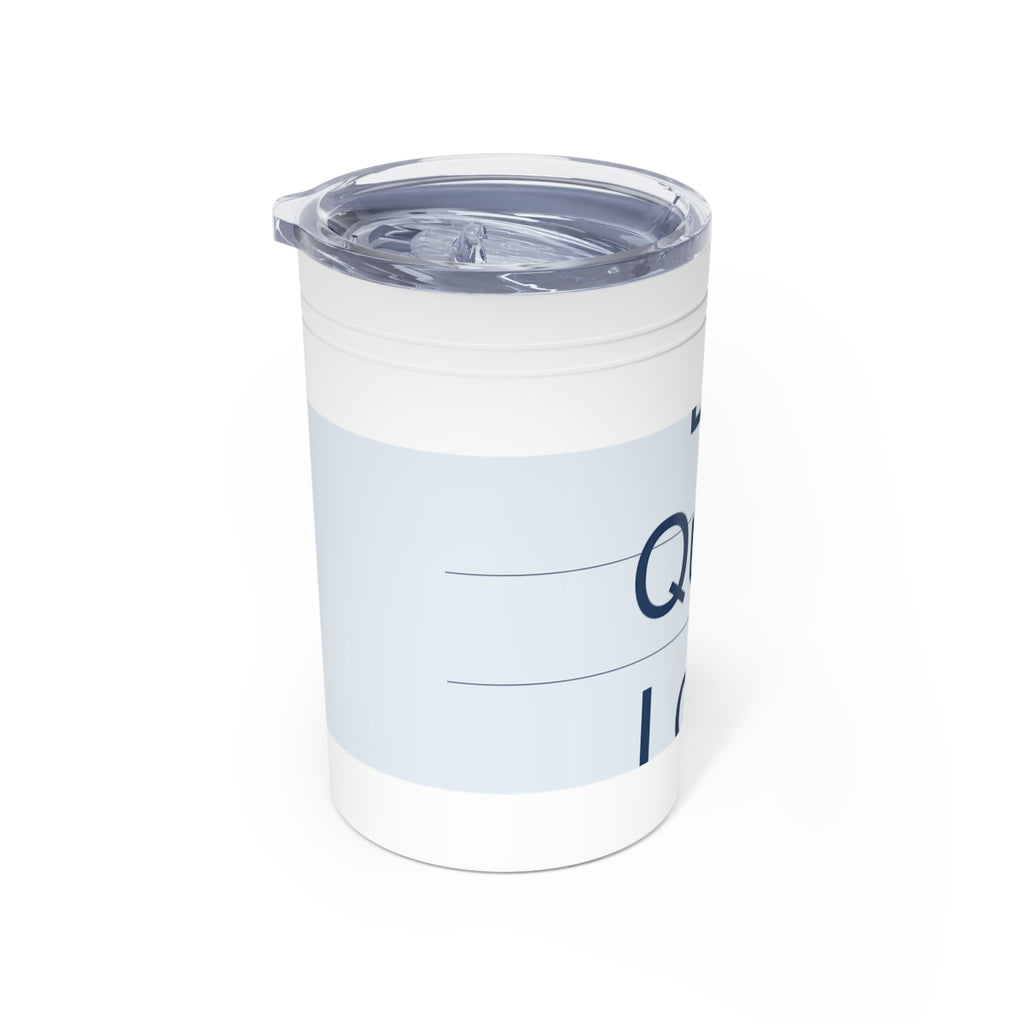 QUIET LOUD - Travel Tumbler 11oz