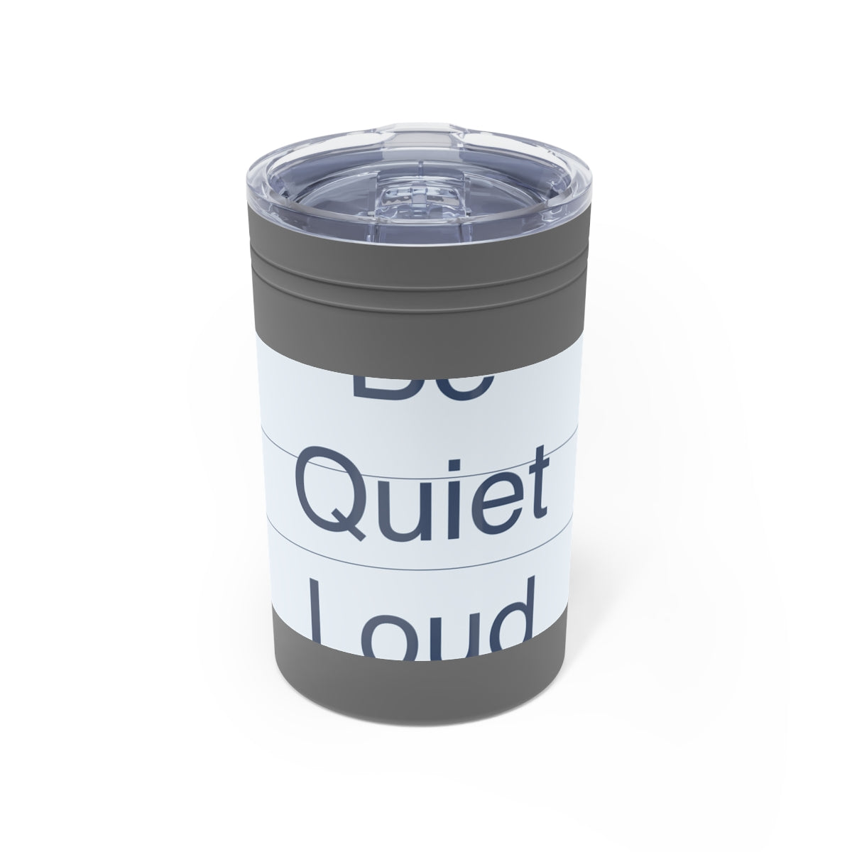 QUIET LOUD - Travel Tumbler 11oz