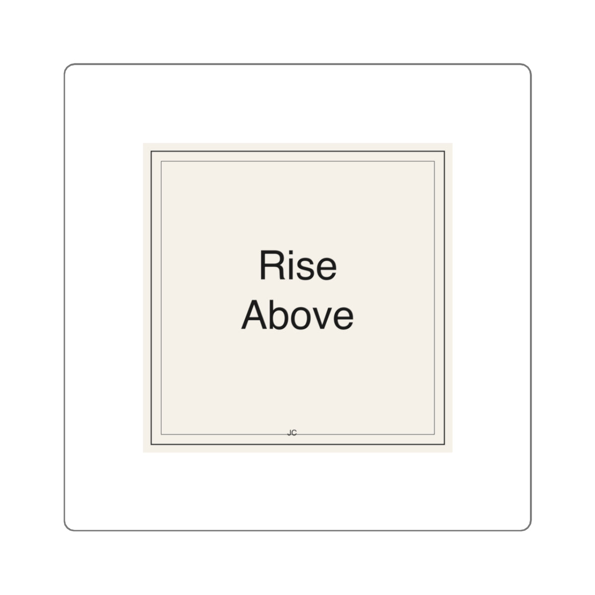 Rise Above - Square Stickers