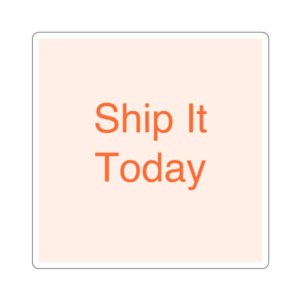 SHIP IT - Die-Cut Sticker