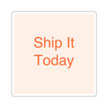 SHIP IT - Die-Cut Sticker