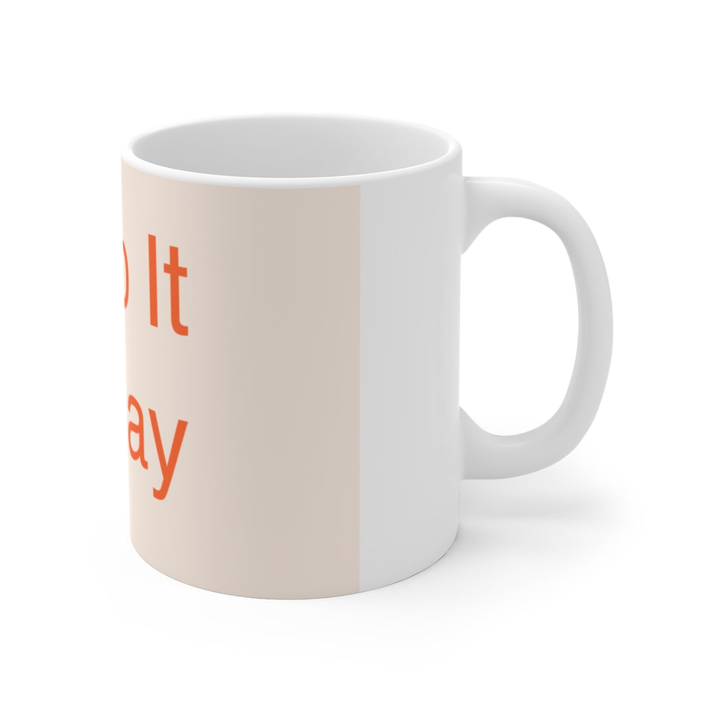 Ship It Today - Mug 11oz
