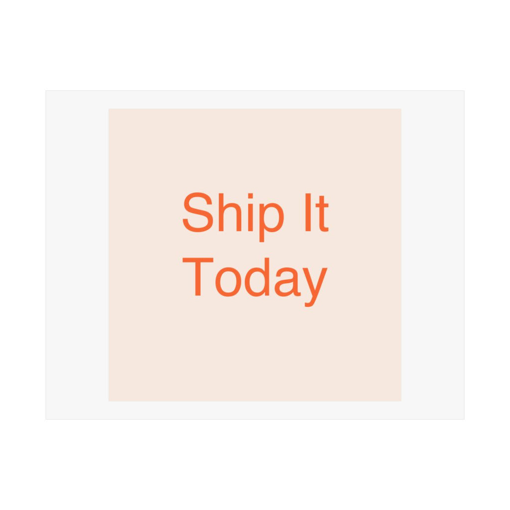 Ship It Today - Satin Posters (210gsm)