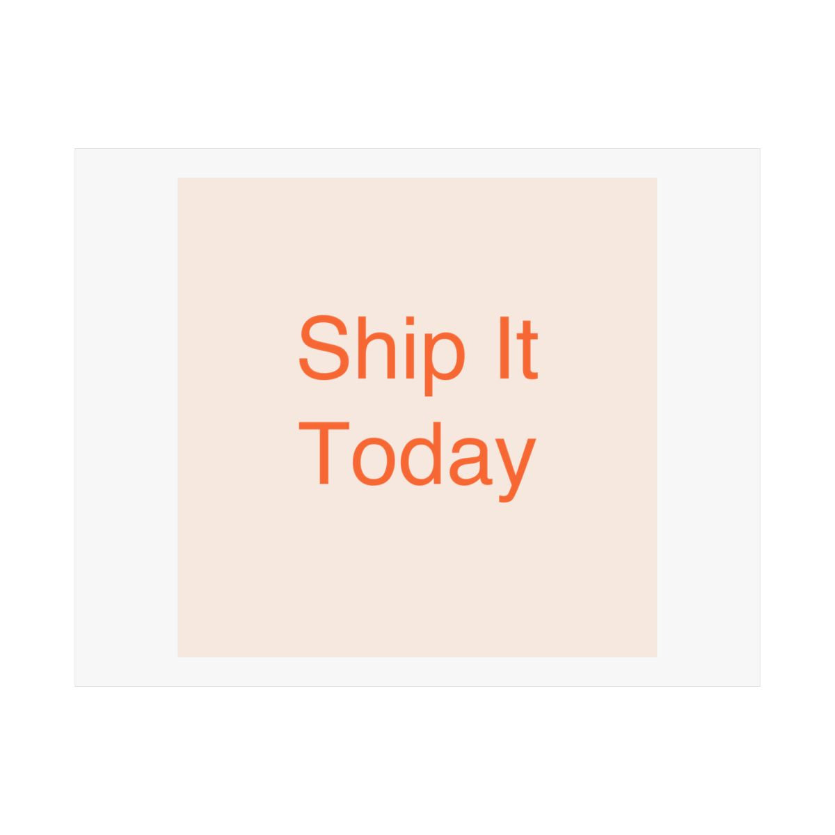 Ship It Today - Satin Posters (210gsm)
