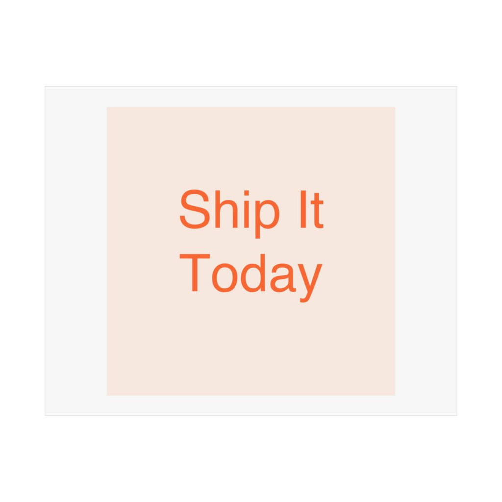 Ship It Today - Satin Posters (210gsm)
