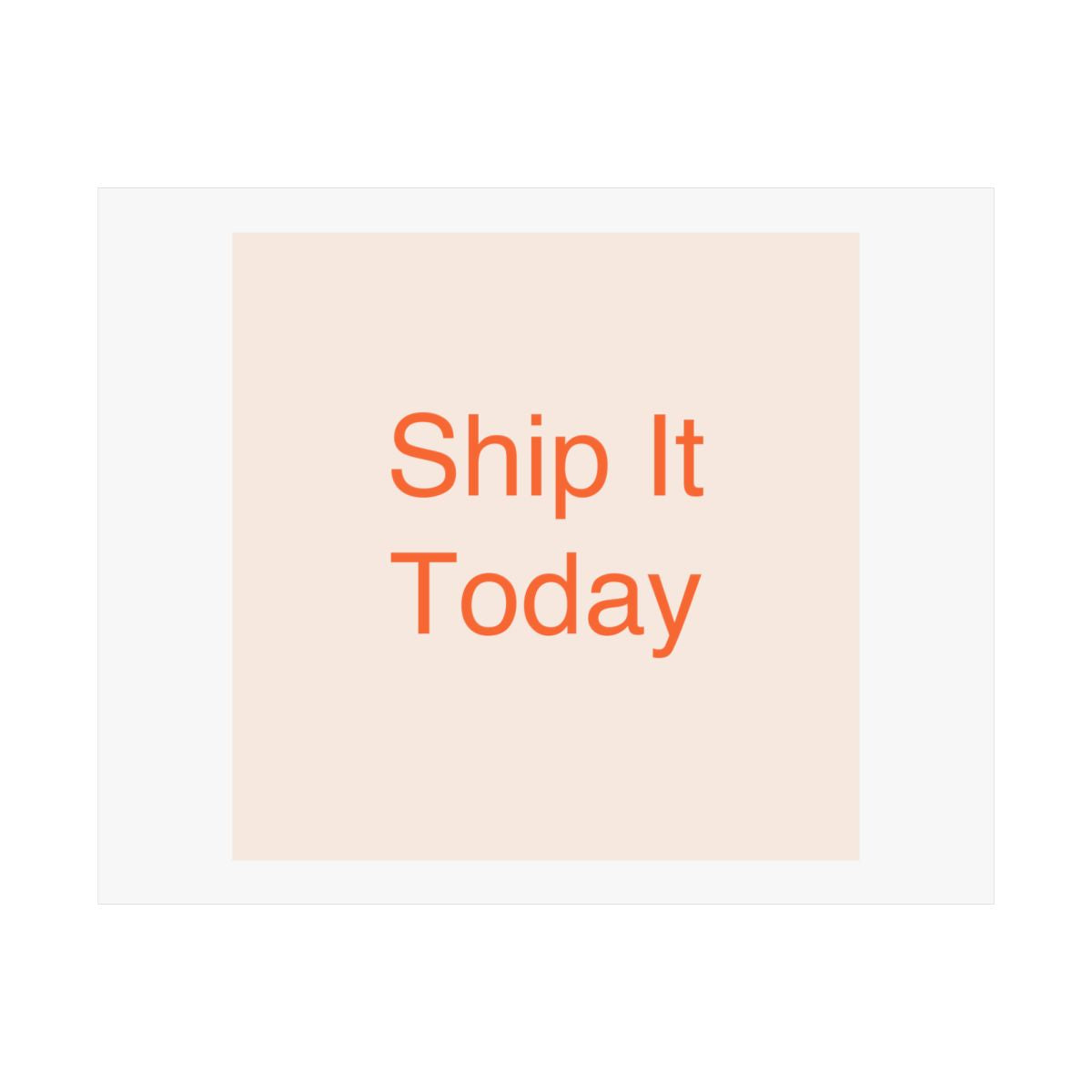 Ship It Today - Satin Posters (210gsm)