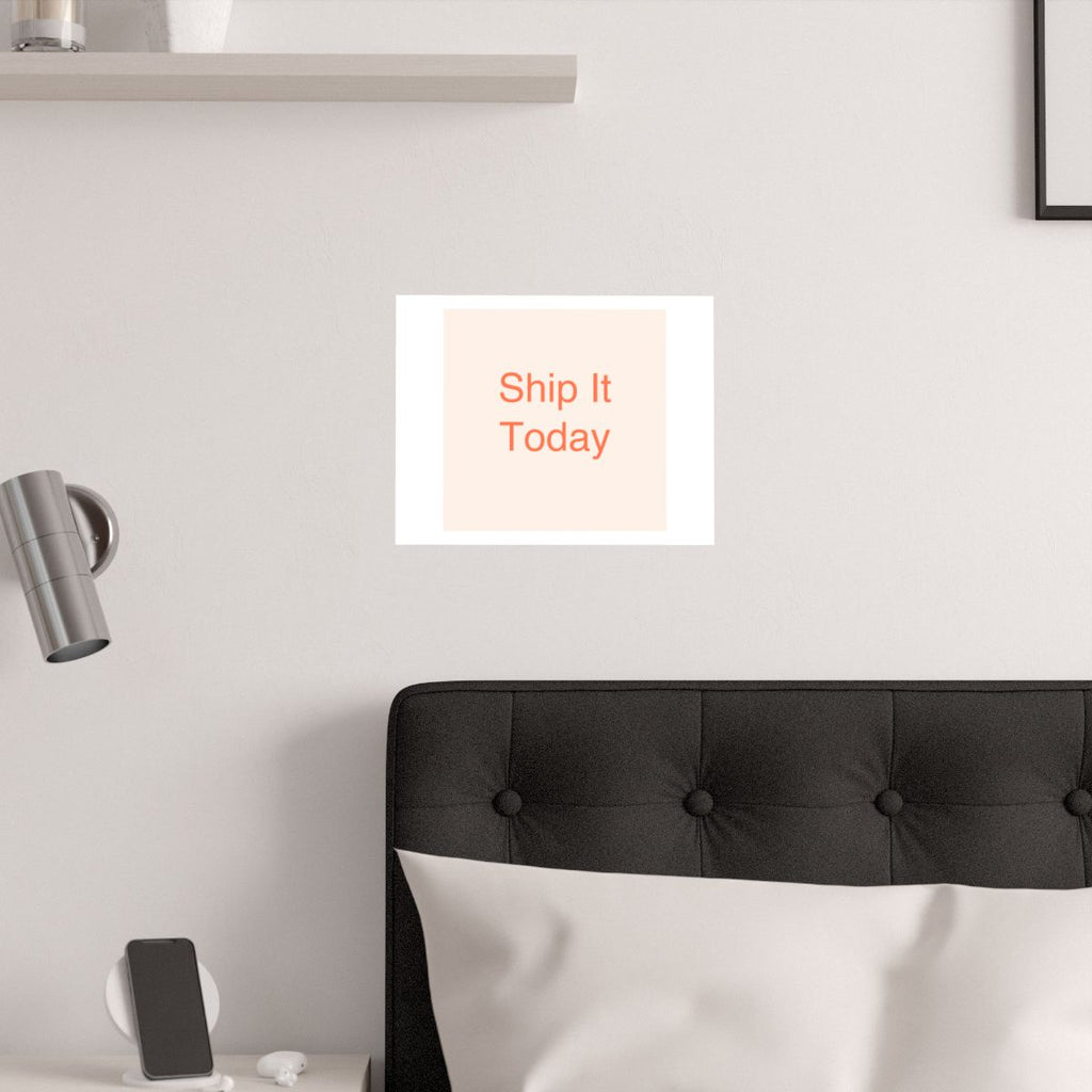 Ship It Today - Satin Posters (210gsm)