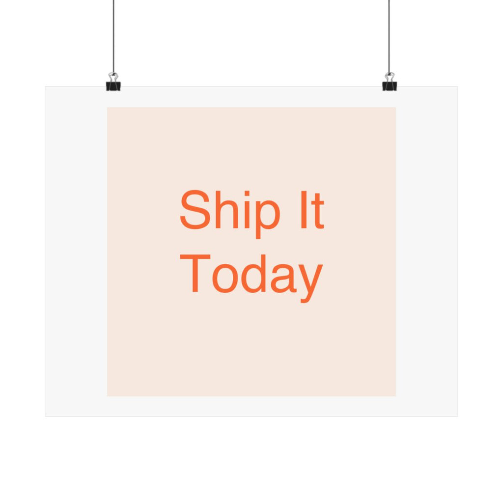 Ship It Today - Satin Posters (210gsm)