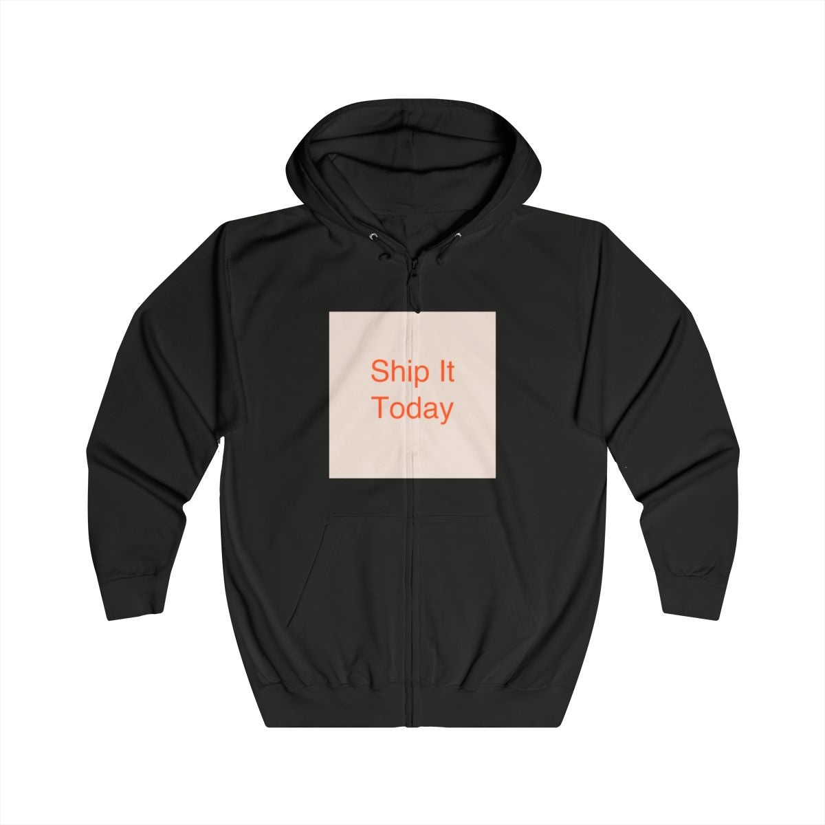 Ship It Today - Unisex Full Zip Hoodie